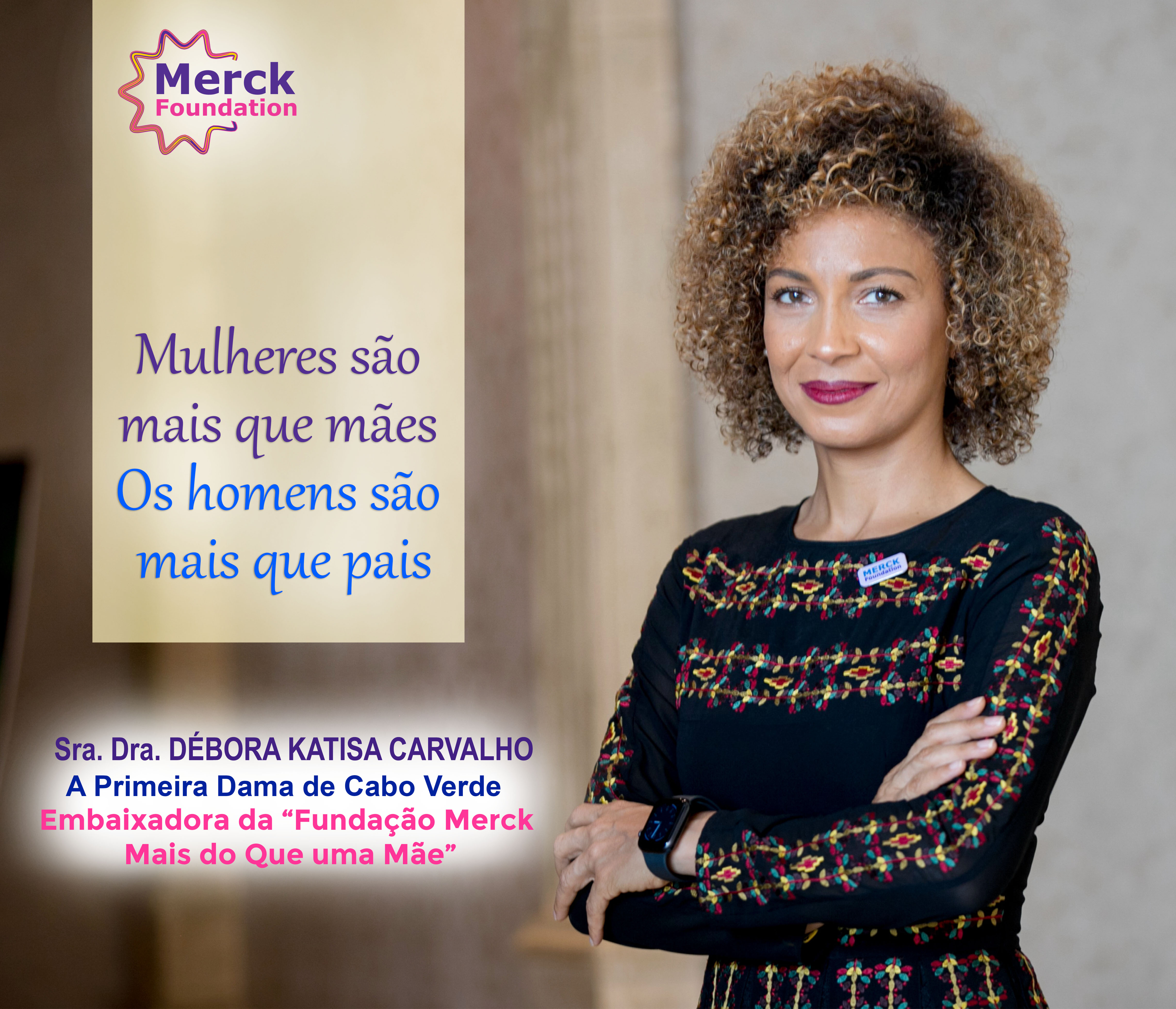 H.E. Dr. DÉBORA KATISA CARVALHO, The First Lady of Republic of Cabo Verde and Ambassador of Merck Foundation More Than a Mother 