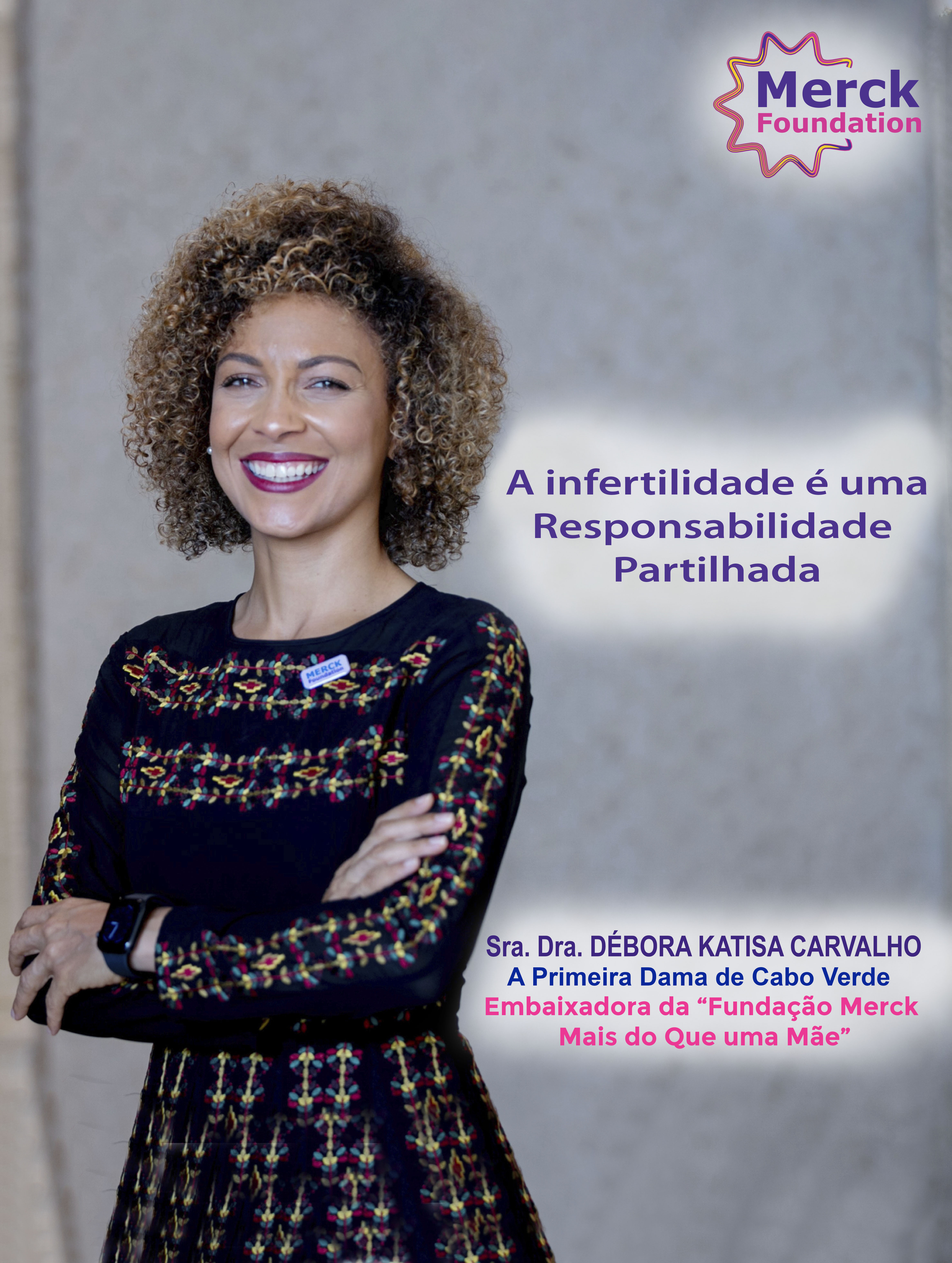 H.E. Dr. DÉBORA KATISA CARVALHO, The First Lady of Republic of Cabo Verde and Ambassador of Merck Foundation More Than a Mother 