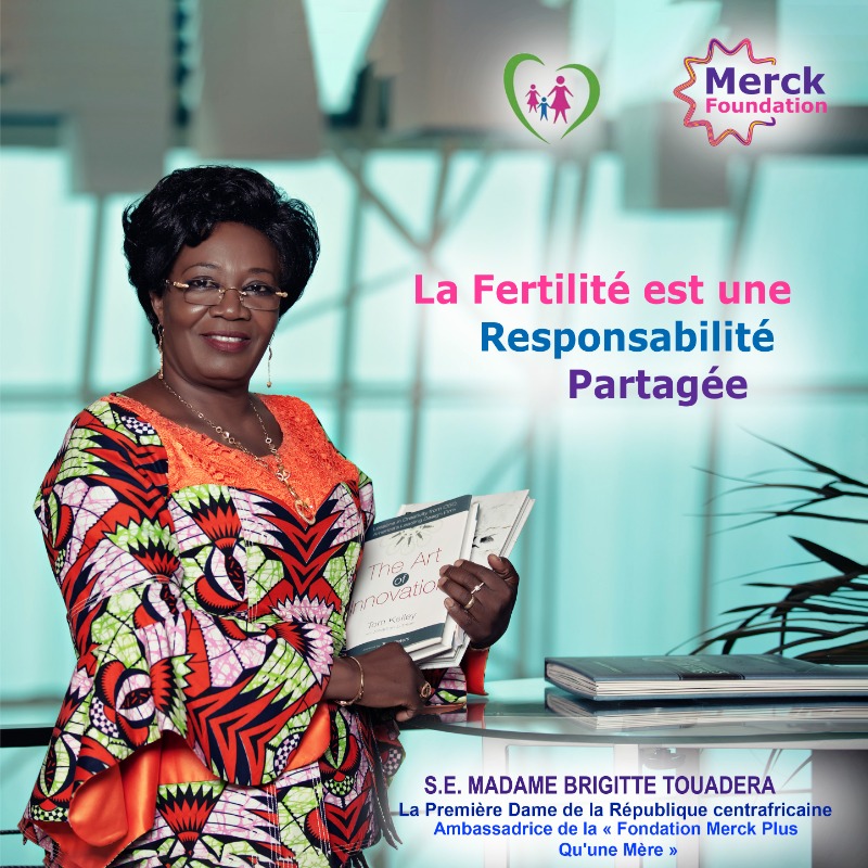 H.E. Madam BRIGITTE TOUADERA, The First Lady of Central African Republic and Ambassador of Merck Foundation More Than a Mother