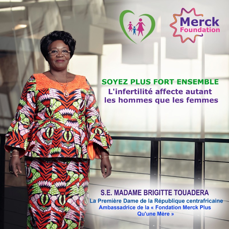 H.E. Madam BRIGITTE TOUADERA, The First Lady of Central African Republic and Ambassador of Merck Foundation More Than a Mother