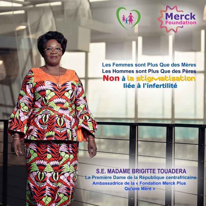 H.E. Madam BRIGITTE TOUADERA, The First Lady of Central African Republic and Ambassador of Merck Foundation More Than a Mother